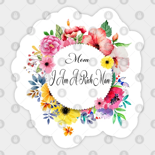 Mom, I Am A Rich Man Sticker by Saymen Design